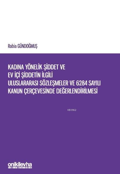 Kadına Yönelik Şiddet ve Ev İçi Şiddetin İlgili Uluslararası Sözleşmel