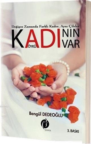 Kadının Adı Var - Bengül Dedeoğlu | Yeni ve İkinci El Ucuz Kitabın Adr