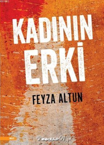 Kadının Erki - Feyza Altun | Yeni ve İkinci El Ucuz Kitabın Adresi