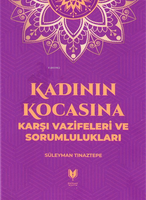 Kadının Kocasına Karşı Vazifeleri Ve Sorumlulukları - Süleyman Tınazte