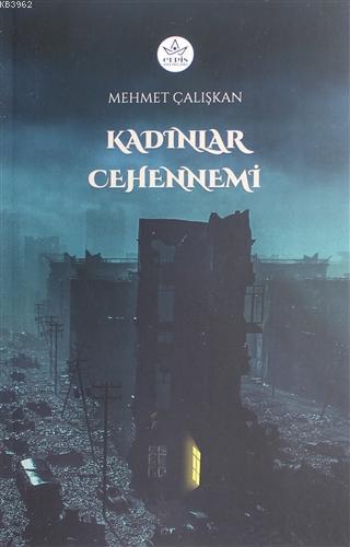 Kadınlar Cehennemi - Mehmet Çalışkan | Yeni ve İkinci El Ucuz Kitabın 