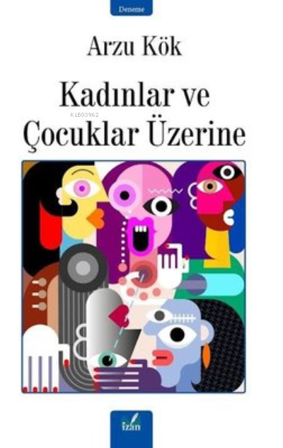 Kadınlar Ve Çocuklar Üzerine - Aruz Kök | Yeni ve İkinci El Ucuz Kitab