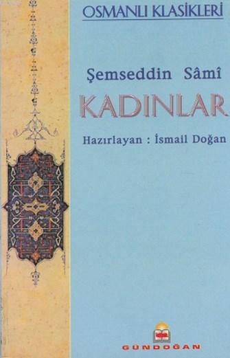 Kadınlar - Şemseddin Sami | Yeni ve İkinci El Ucuz Kitabın Adresi