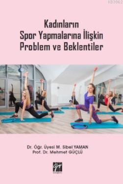 Kadınların Spor Yapmalarına İlişkin Problem ve Beklentiler - Sibel Yam