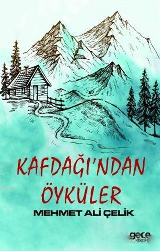 Kafdağı'ndan Öyküler - Mehmet Ali Çelikel | Yeni ve İkinci El Ucuz Kit