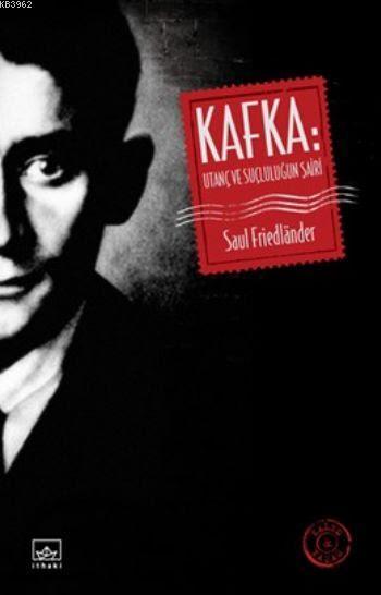 Kafka-Utanç ve Suçluluğun Şairi - Saul Friedlander | Yeni ve İkinci El