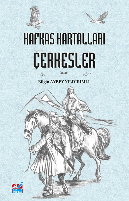 Kafkas Kartalları, Çerkesler - Bilgin Aybey Yıldırımlı | Yeni ve İkinc