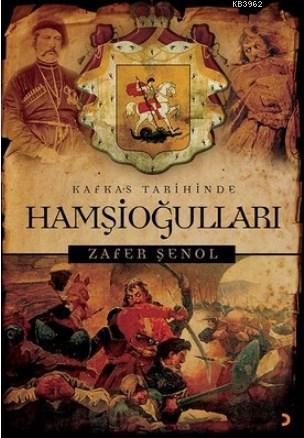 Kafkas Tarihinde Hamşioğulları - Zafer Şenol | Yeni ve İkinci El Ucuz 