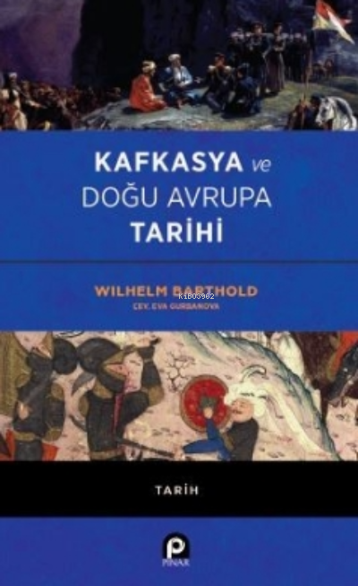 Kafkasya ve Doğu Avrupa Tarihi - Wilhelm Barthold | Yeni ve İkinci El 