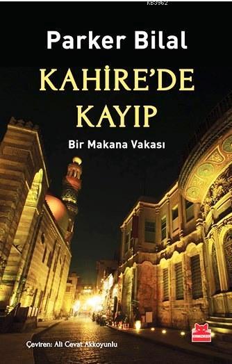 Kahire'de Kayıp - Parker Bilal | Yeni ve İkinci El Ucuz Kitabın Adresi