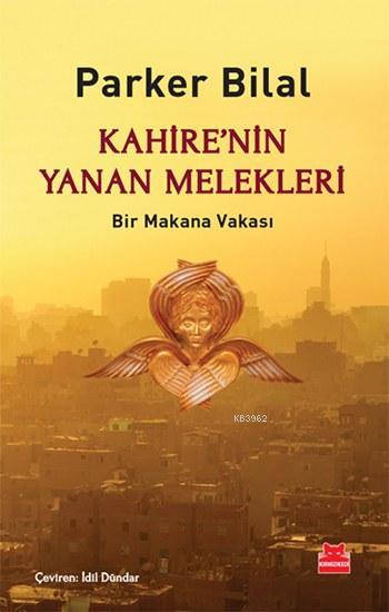 Kahire'nin Yanan Melekleri - Parker Bilal | Yeni ve İkinci El Ucuz Kit