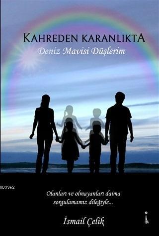 Kahreden Karanlıkta - İsmail Çelik | Yeni ve İkinci El Ucuz Kitabın Ad