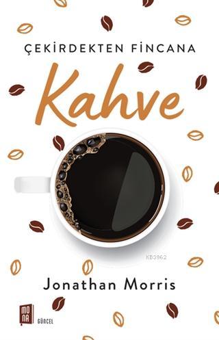 Kahve - Jonathan Morris | Yeni ve İkinci El Ucuz Kitabın Adresi