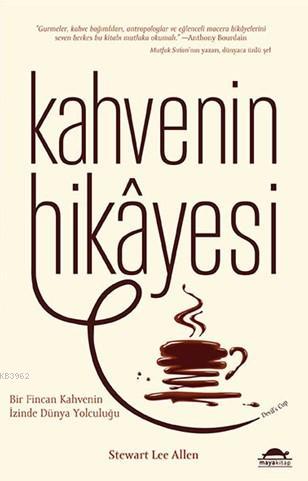 Kahvenin Hikâyesi - Stewart Lee Allen | Yeni ve İkinci El Ucuz Kitabın