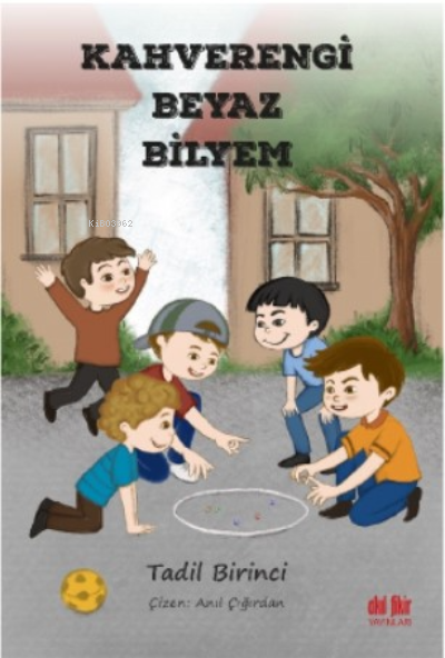 Kahverengi Beyaz Bilyem - Tadil Birinci | Yeni ve İkinci El Ucuz Kitab