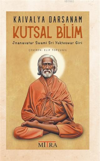 Kaivalya Darsanam - Kutsal Bilim - Jnanavatar Swami Sri Yukteswar Giri