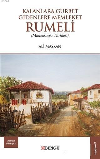 Kalanlara Gurbet Gidenlere Memleket Rumeli - Ali Maskan | Yeni ve İkin