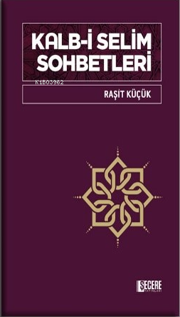 Kalb-i Selim Sohbetleri - Raşit Küçük | Yeni ve İkinci El Ucuz Kitabın