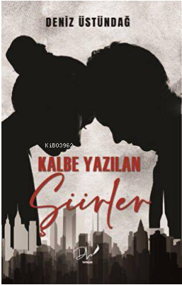 Kalbe Yazılan Şiirler - Deniz Üstündağ | Yeni ve İkinci El Ucuz Kitabı