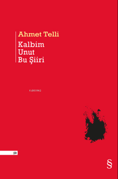 Kalbim Unut Bu Şiiri - Ahmet Telli | Yeni ve İkinci El Ucuz Kitabın Ad