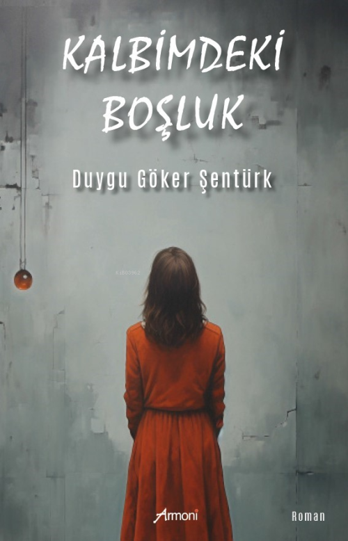 Kalbimdeki Boşluk - Duygu Göker Şentürk | Yeni ve İkinci El Ucuz Kitab