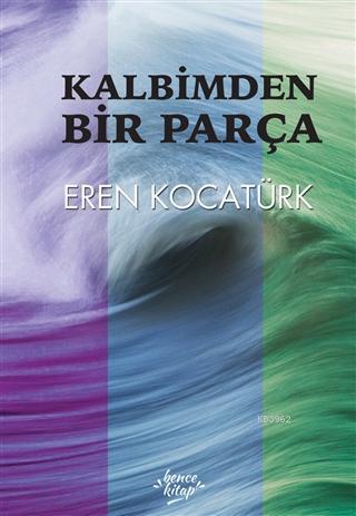 Kalbimden Bir Parça - Eren Kocatürk | Yeni ve İkinci El Ucuz Kitabın A