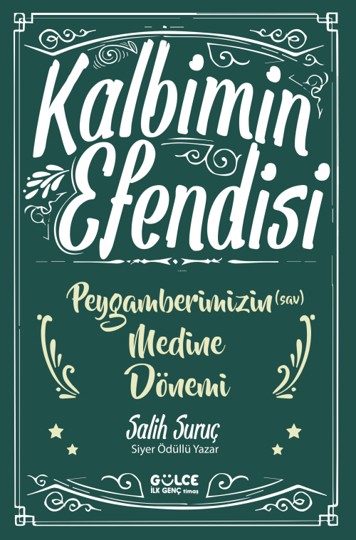 Kalbimin Efendisi - Peygamberimizin Medine Dönemi - Salih Suruç | Yeni