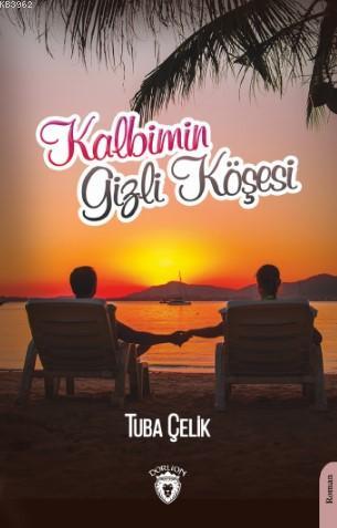 Kalbimin Gizli Köşesi - Tuba Çelik | Yeni ve İkinci El Ucuz Kitabın Ad