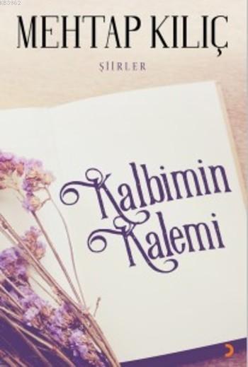 Kalbimin Kalemi - Mehtap Kılıç | Yeni ve İkinci El Ucuz Kitabın Adresi