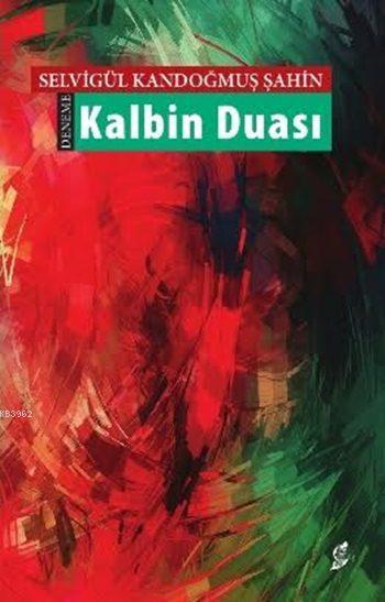 Kalbin Duası - Selvigül Kandoğmuş Şahin | Yeni ve İkinci El Ucuz Kitab