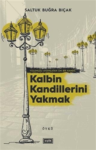 Kalbin Kandillerini Yakmak - Saltuk Buğra Bıçak | Yeni ve İkinci El Uc