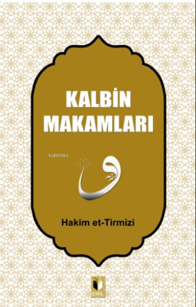 Kalbin Makamları - Hakim Et-tirmizi | Yeni ve İkinci El Ucuz Kitabın A