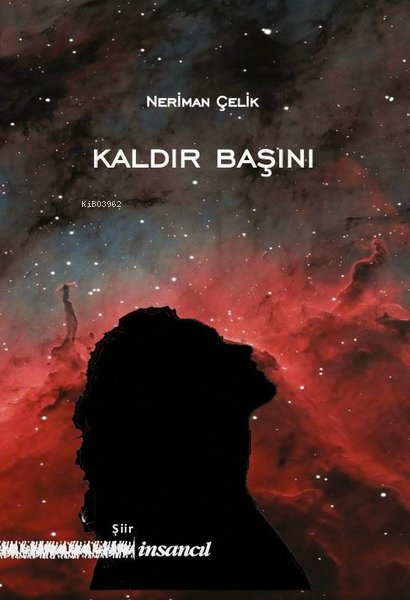 Kaldır Başını - Neriman Çelik | Yeni ve İkinci El Ucuz Kitabın Adresi