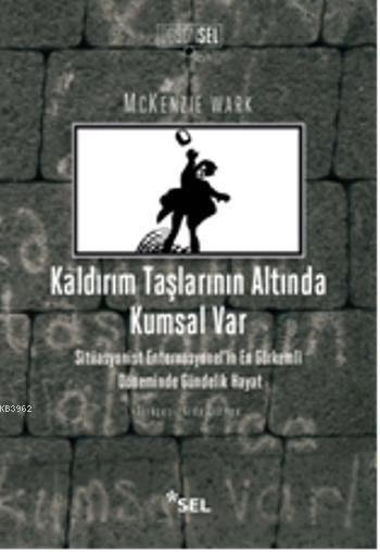 Kaldırım Taşlarının Altında Kumsal Var - Mckenzie Wark | Yeni ve İkinc