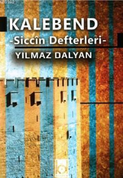 Kalebend - Siccin Defterleri - YILMAZ DALYAN | Yeni ve İkinci El Ucuz 