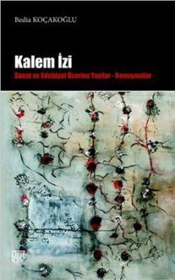 Kalem İzi - Bedia Koçakoğlu | Yeni ve İkinci El Ucuz Kitabın Adresi