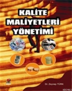 Kalite Maliyet Yönetimi - Zeynep Türk | Yeni ve İkinci El Ucuz Kitabın