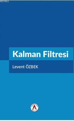 Kalman Filtresi - Levent Özbek | Yeni ve İkinci El Ucuz Kitabın Adresi