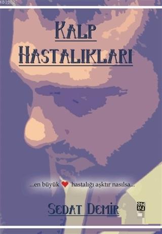 Kalp Hastalıkları - Sedat Demir | Yeni ve İkinci El Ucuz Kitabın Adres