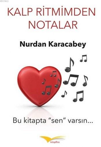 Kalp Ritmimden Notalar - Nurdan Karacabey | Yeni ve İkinci El Ucuz Kit