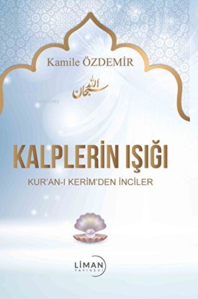 Kalplerin Işığı Kur’an-ı Kerim’den İnciler - Kamile Özdemir | Yeni ve 