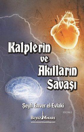 Kalplerin ve Akılların Savaşı - Enver El-Evlaki | Yeni ve İkinci El Uc