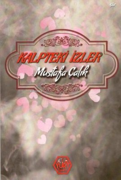 Kalpteki İzler - Mustafa Çalık | Yeni ve İkinci El Ucuz Kitabın Adresi