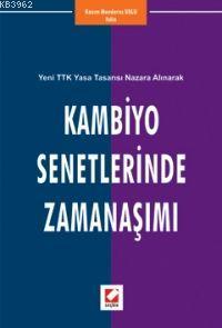 Kambiyo Senetlerinde Zamanaşımı Kazım Menderes Uslu