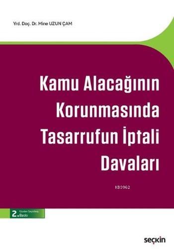 Kamu Alacağının Korunmasında Tasarrufun İptali Davaları - Mine Toktaş 