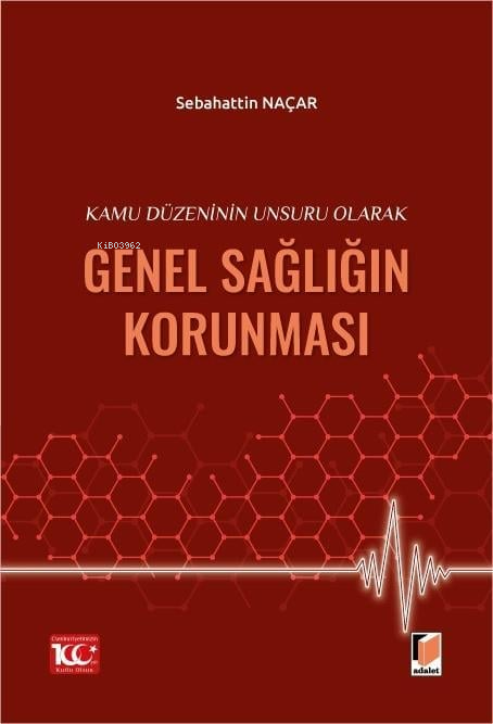 Kamu Düzeninin Unsuru Olarak Genel Sağlığın Korunması - Sebahattin Naç