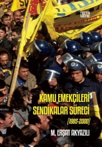 Kamu Emekçileri Sendikalar Süreci - M. Erşat Akyazılı | Yeni ve İkinci