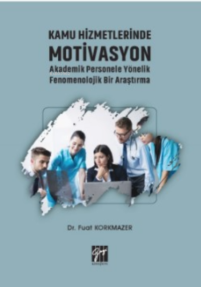 Kamu Hizmetlerinde Motivasyon Akademik Personele Yönelik Fenomenolojik