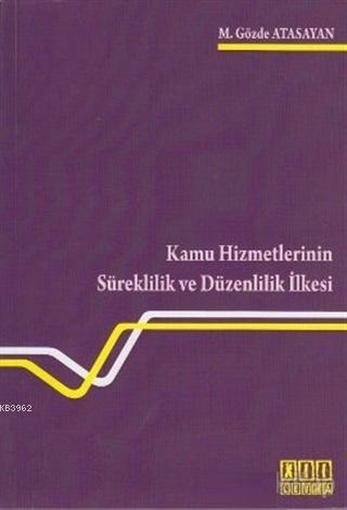 Kamu Hizmetlerinin Süreklilik ve Düzenlilik İlkesi - M. Gözde Atasayan