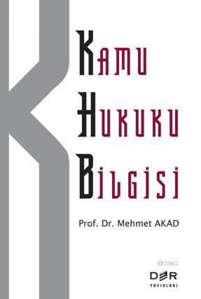 Kamu Hukuku Bilgisi - Mehmet Akad | Yeni ve İkinci El Ucuz Kitabın Adr